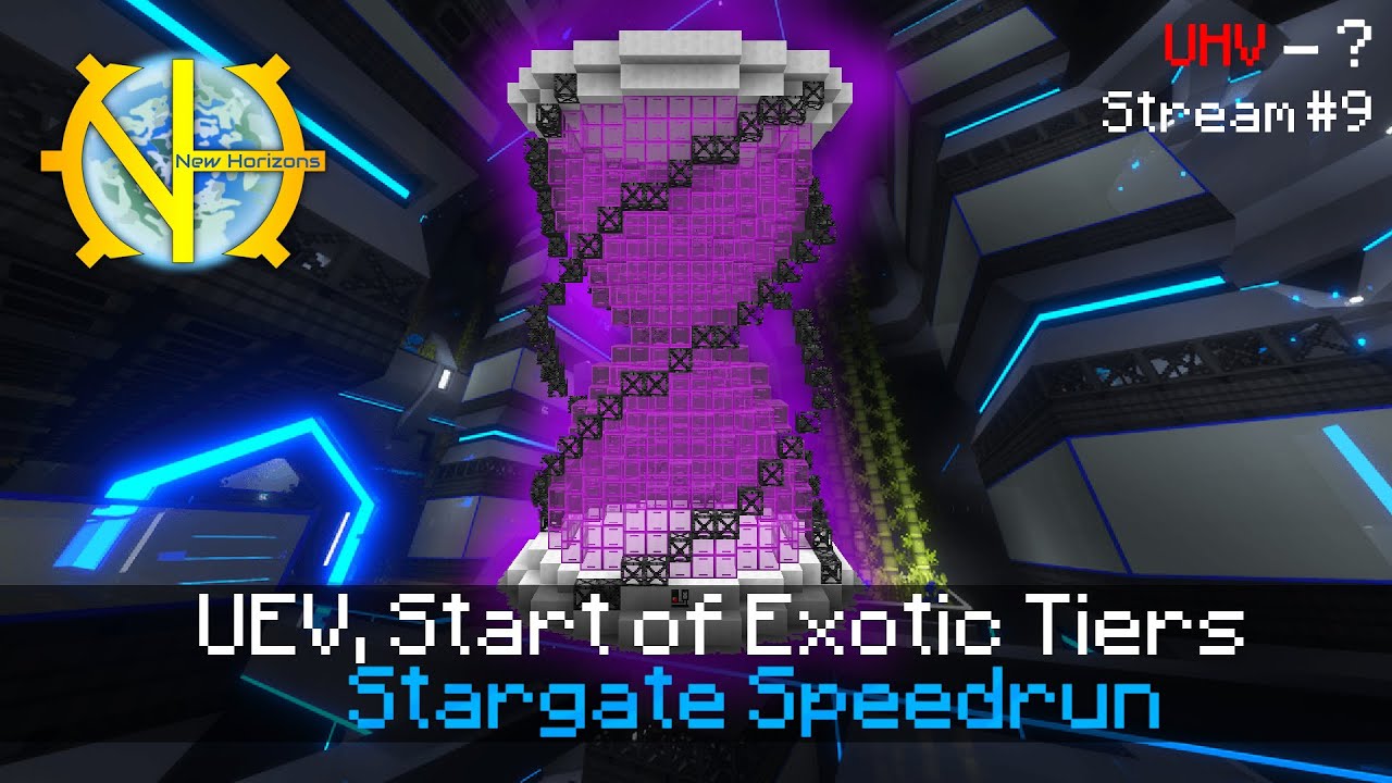 GTNH Stargate Speedrun Stream #9 - UEV, Start of Exotic Tiers