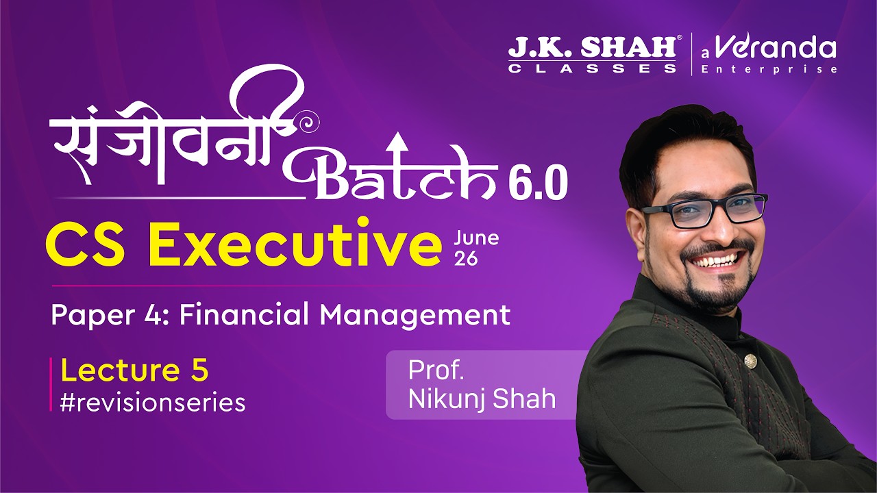 Sanjeevani 6.0 ll CS EXECUTIVE JUNE 26 ll FM ll Lecture 5 #revisionseries #csatjkshahclasses