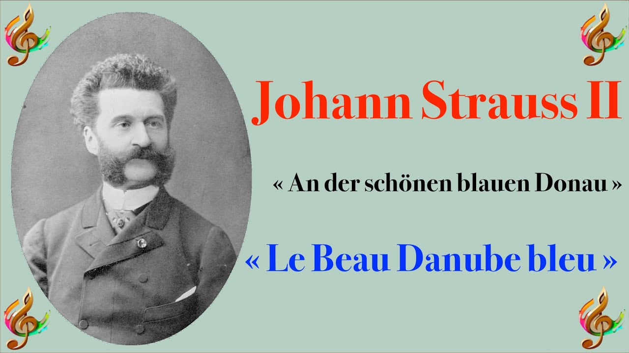 Johann  Strauss II : Le Beau Danube bleu