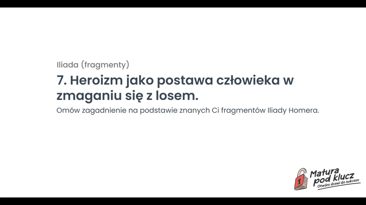 7. Heroizm jako postawa człowieka w zmaganiu się z losem - Iliada | Pytania jawne matura