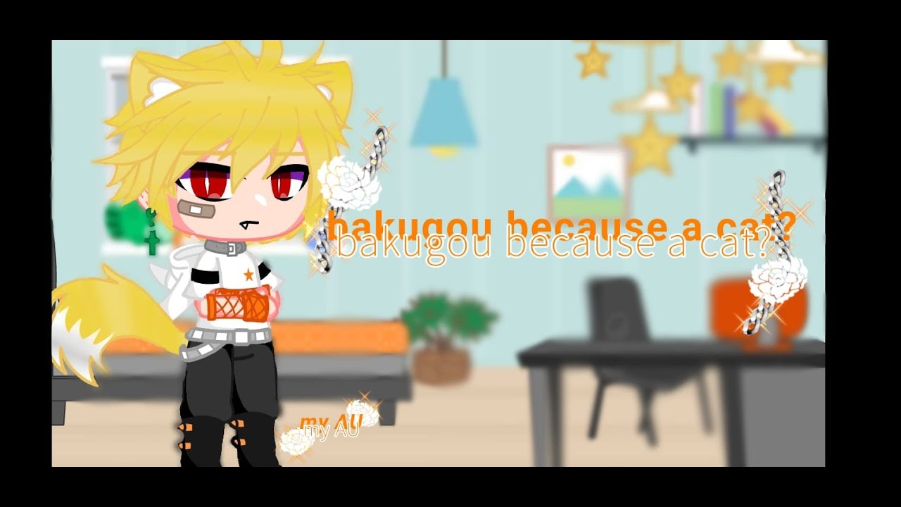 Bakugou turned into a cat for a day?/bkdk/my AU/gacha clob
