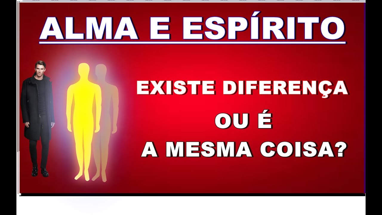 APÓS A MORTE ALMA E ESPÍRITO SE SEPARAM? EXISTE DIFERÊNÇA OU É A MESMA COISA?
