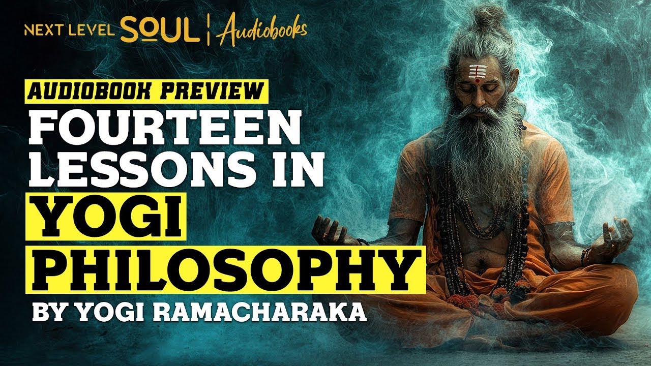 Fourteen Lessons in Yogi Philosophy — A Spiritual Audiobook | Next Level Soul TV