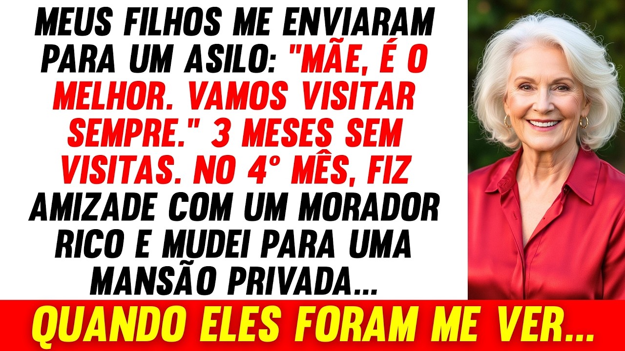 Meus Filhos Me Enviaram ao Asilo: 