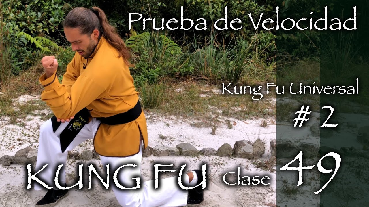 Prueba de Velocidad, Nuevos pasos de Kung Fu Universal # 2 * Clase 49 de Kung Fu *