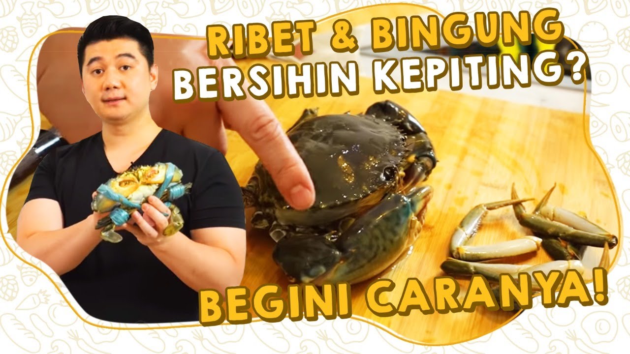 RIBET & BINGUNG BERSIHIN KEPITING? BEGINI CARANYA!
