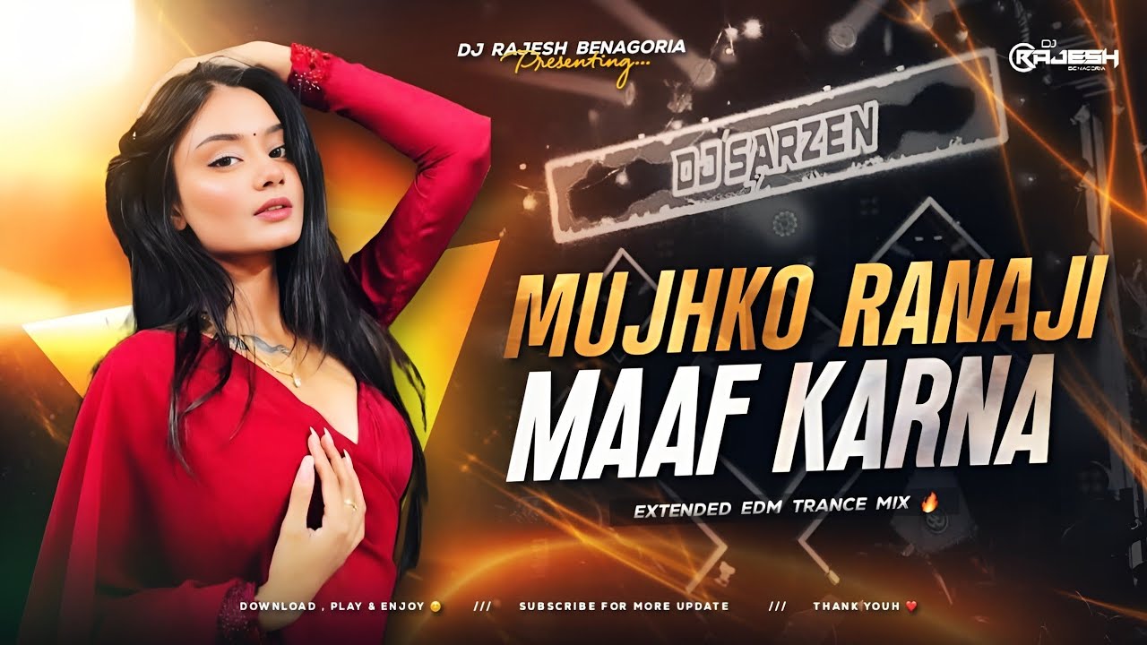 MUJHKO RANAJI MAAF KARNA - REMIX | EXTENDED EDM TRANCE MIX | DJ RAJESH BENAGORIA 🔥