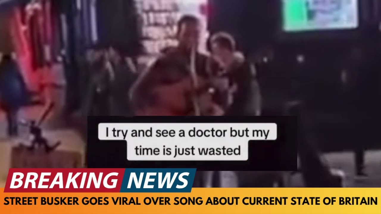 STREET BUSKER GOES VIRAL OVER SONG ABOUT CURRENT STATE OF THE UK