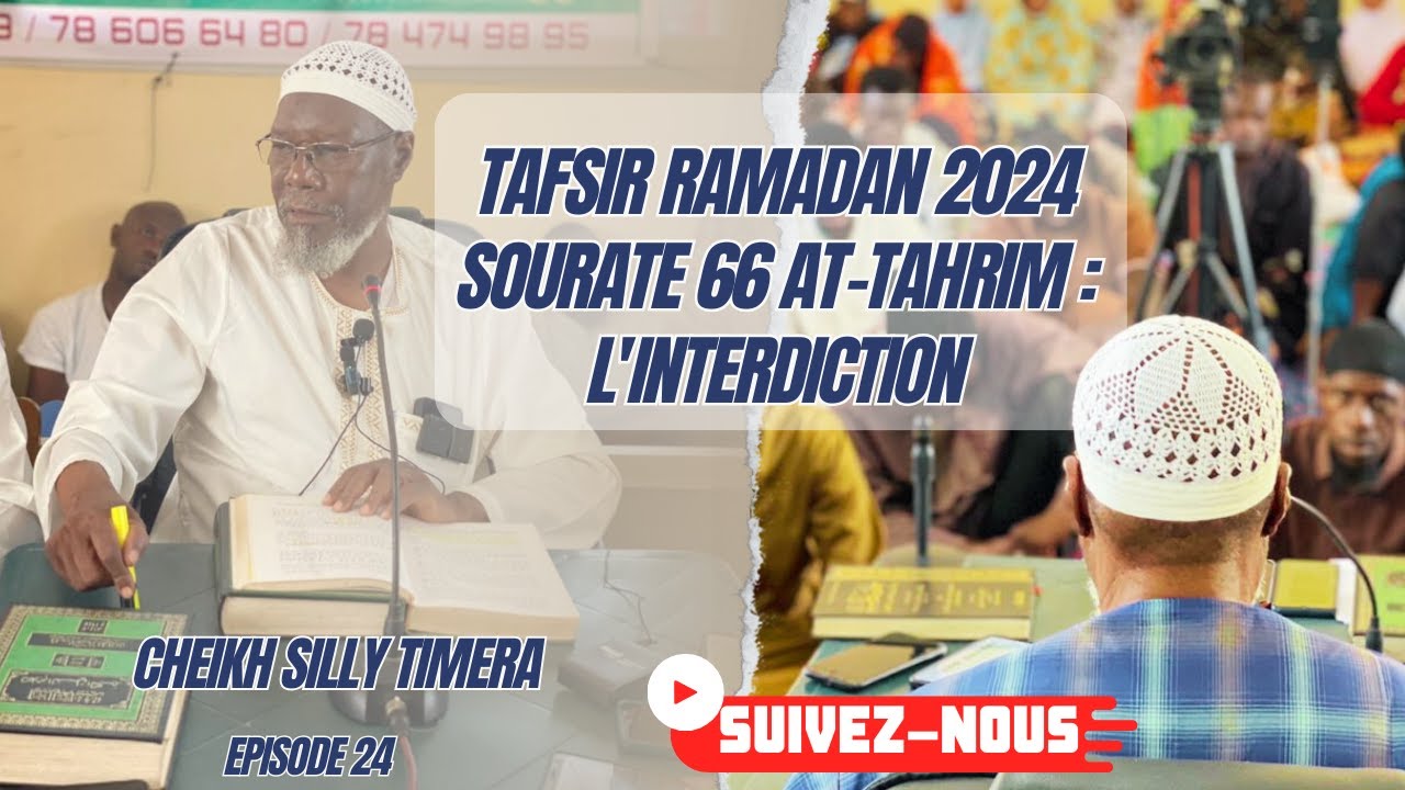 #sonikara RAMADAN 2024 TAFSIR CHEIKH SILLY TIMERA   SOURATE 66 AT-TAHRIM / L'INTERDICTION  EP 24