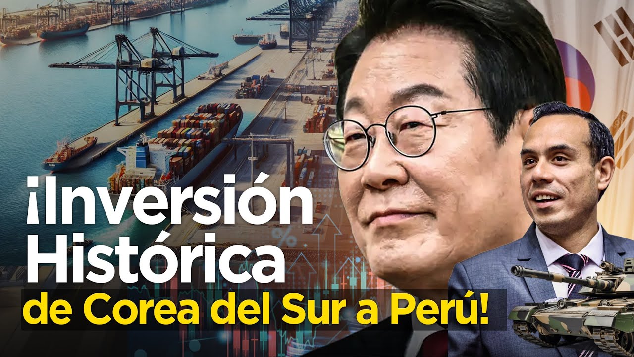 COREA DEL SUR va por Perú: la inversión de USD 70 000 MILLONES que va a cambiar TODO