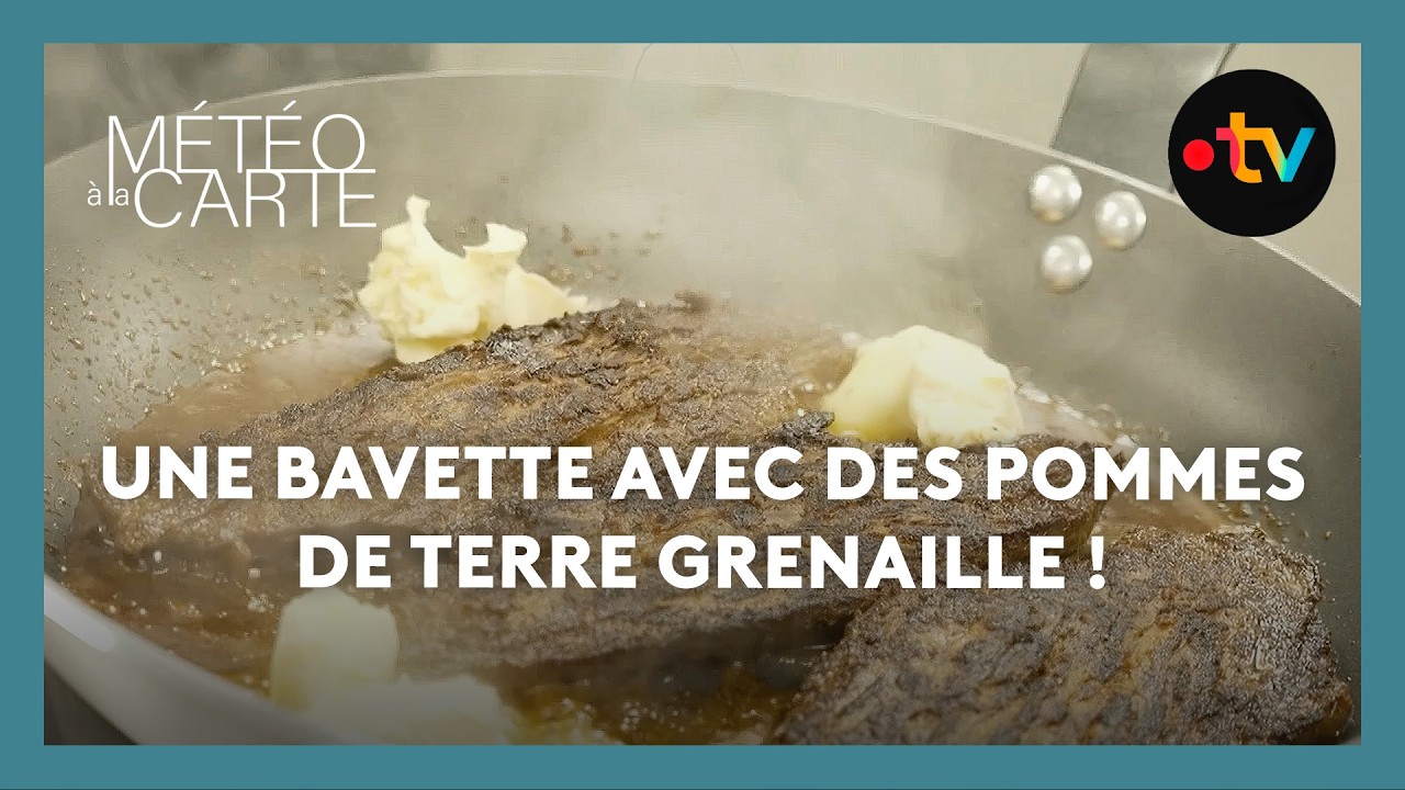 La préparation parfaite d’une bavette avec des pommes de terre ! - Météo à la carte