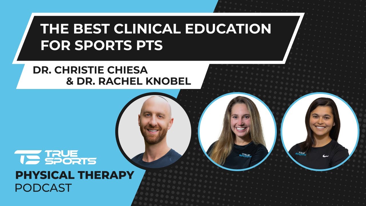 Dr. Christie Chiesa & Dr. Rachel Knobel: The Best Clinical Education for Sports PTs