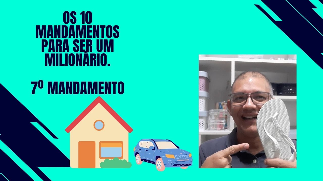 Os 10 Mandamentos para ser um Milion&aacute;rio. 7&ordm; Mandamento!