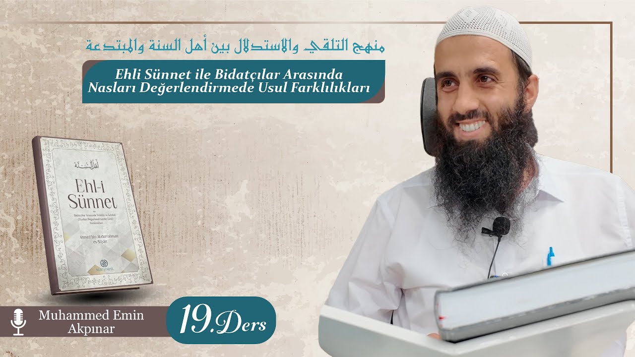 Ehli Sünnet ile Bidatçılar Arasındaki Farklılıklar 19 | Muhammed Emin Akpınar