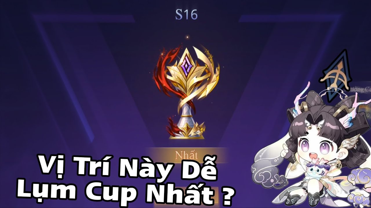 Đây Là Vị Trí Dễ Lụm Cup Vinh Quang Nhất ?