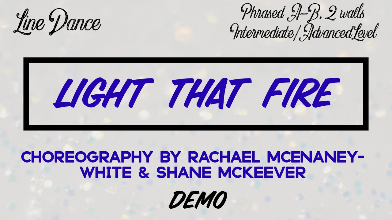 LIGHT THAT FIRE line dance demo, choreography by Rachael McEnaney-White & Shane McKeever