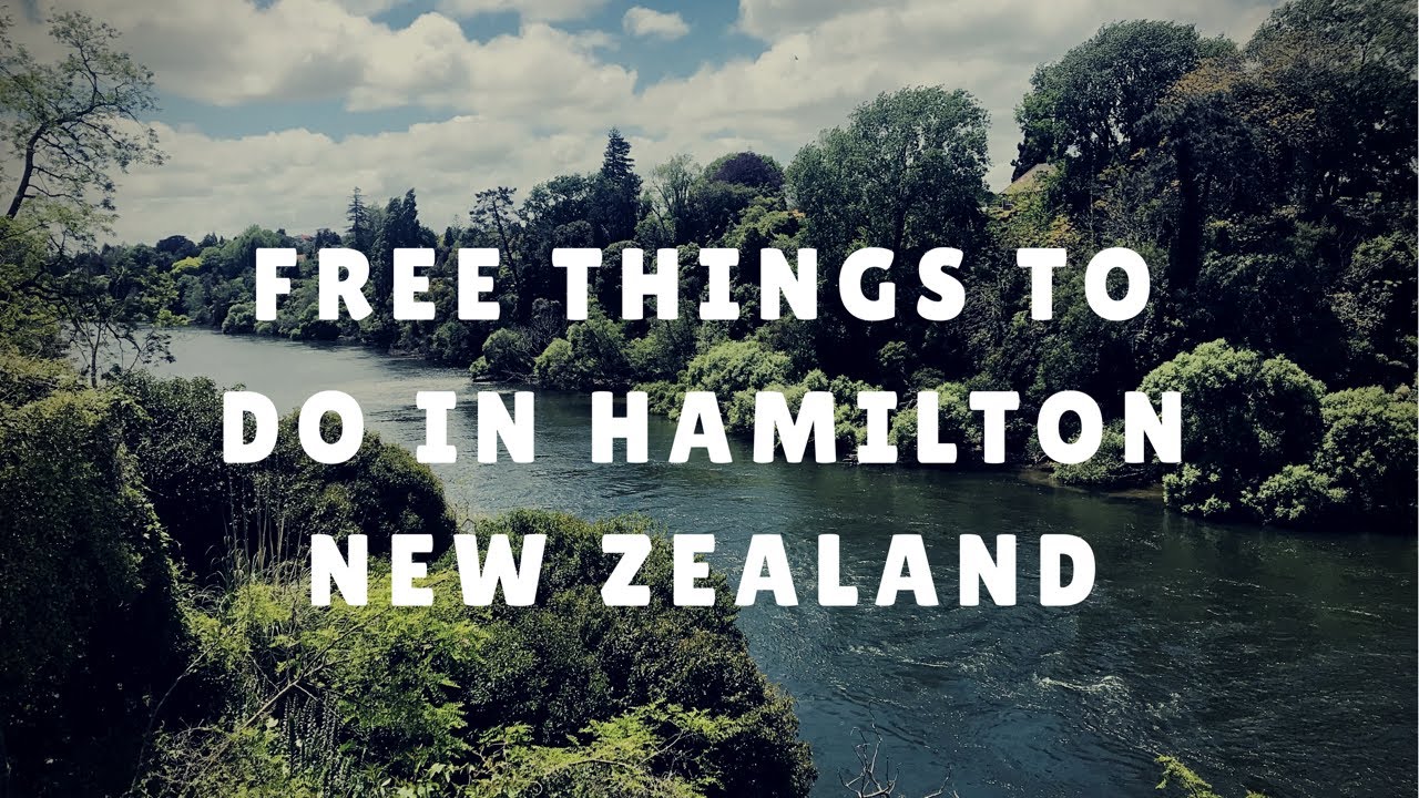 Free Things To Do In Hamilton New Zealand | Backpacker Life