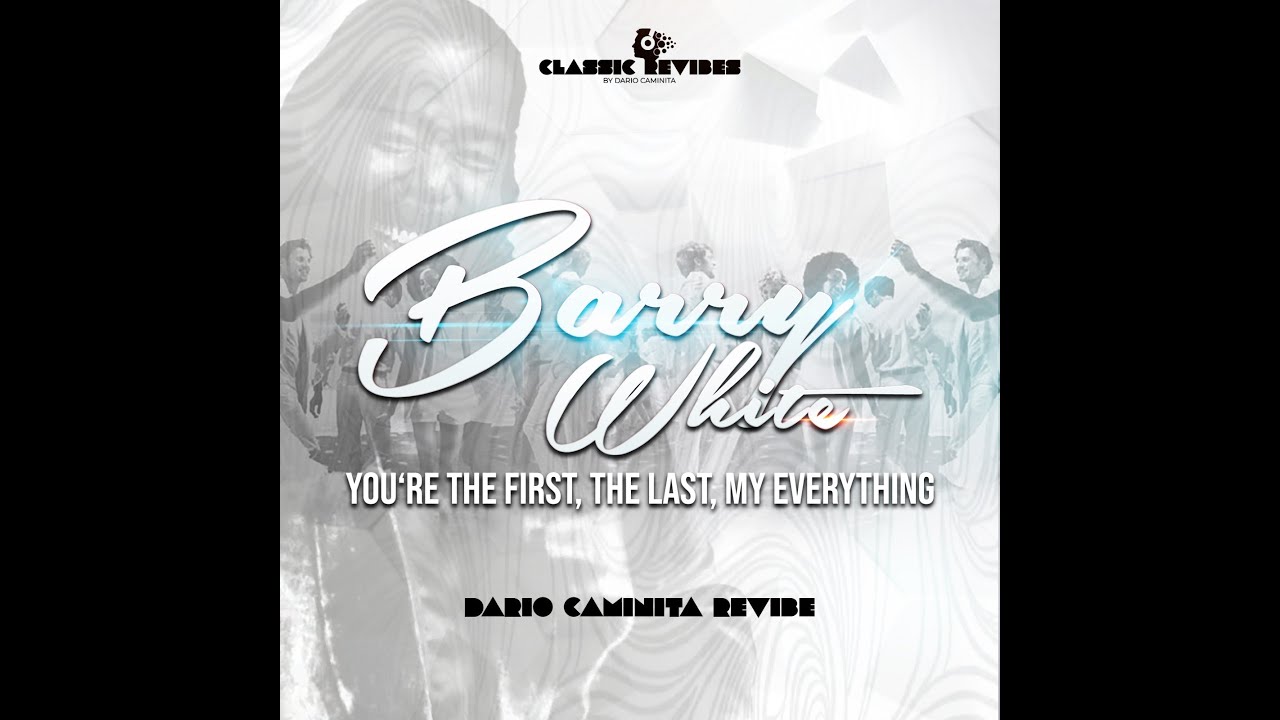 Barry White - You're the first, the last, my everything (Dario Caminita Revibe)