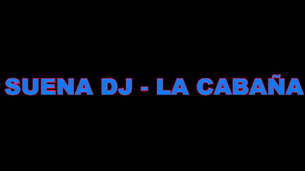 suena dj - la caba&ntilde;a (version original)