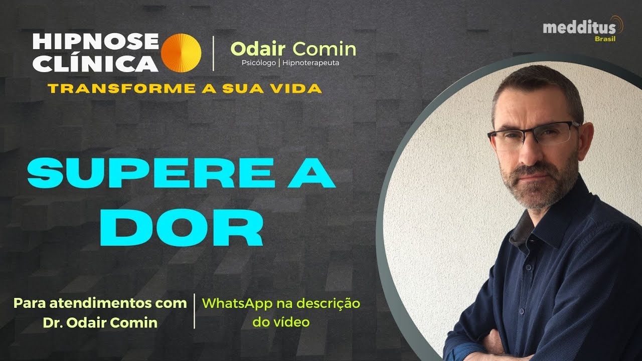 Hipnose para Superar a Dor com Odair Comin