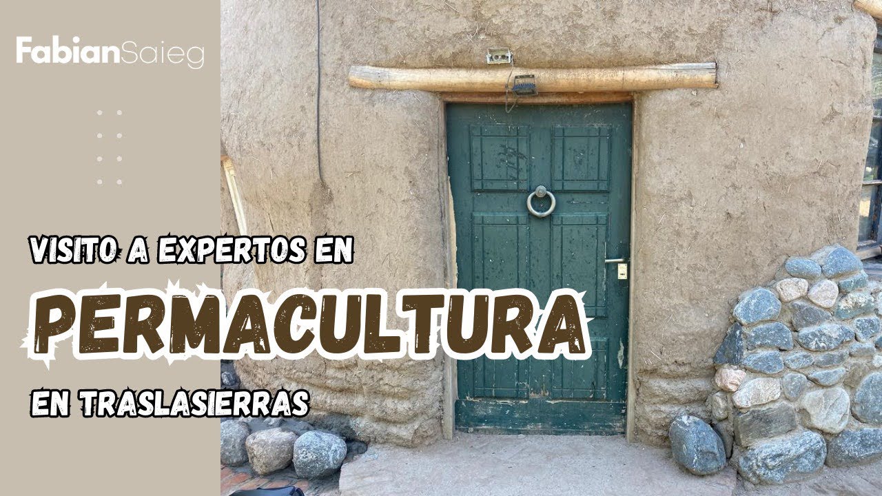 Visito a expertos en PERMACULTURA en traslasierras !