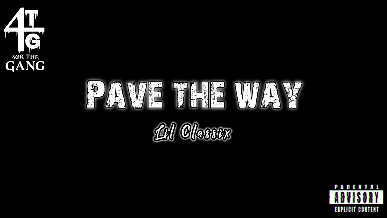 Lil Classix - Pave The Way (Official Audio)