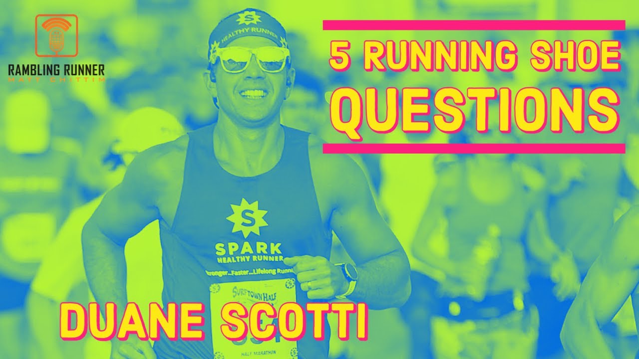 5 Running Shoe Questions: Duane Scotti