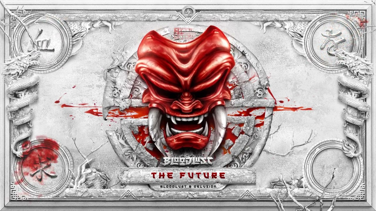 Bloodlust & Deluzion - Future