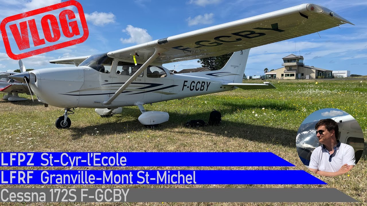 [Vlog] Vol VFR entre St-CYR LFPZ et Granville LFRF en Cessna 172S F-GCBY