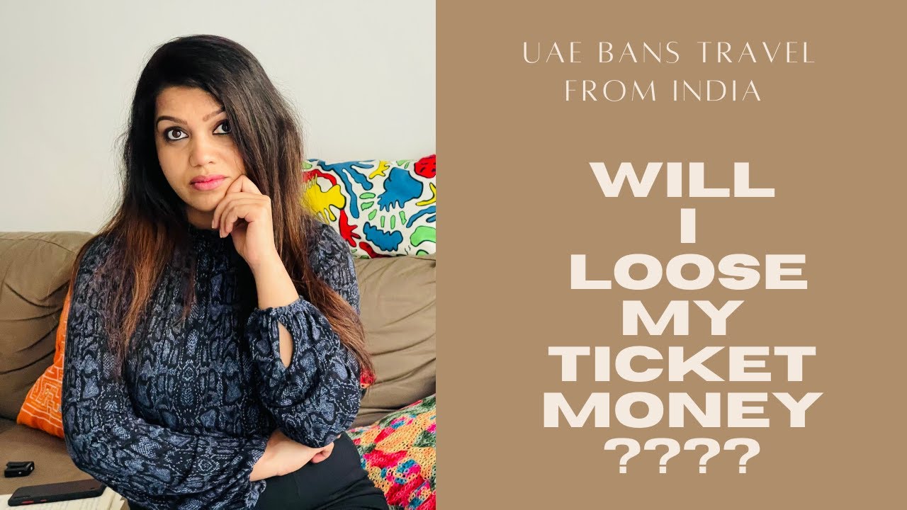 UAE Bans Travel from India | what happens to your booked flight tickets?