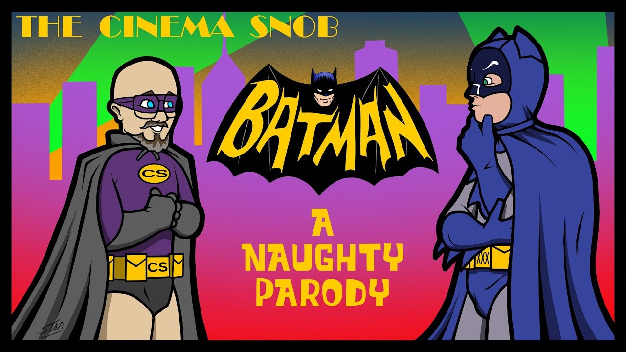 Batman: A Naughty Parody - The Cinema Snob