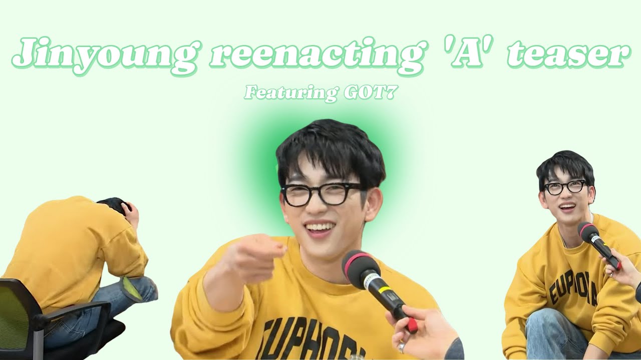 [Eng Sub] Jinyoung reenacting 'A' teaser, ft Got7!! 