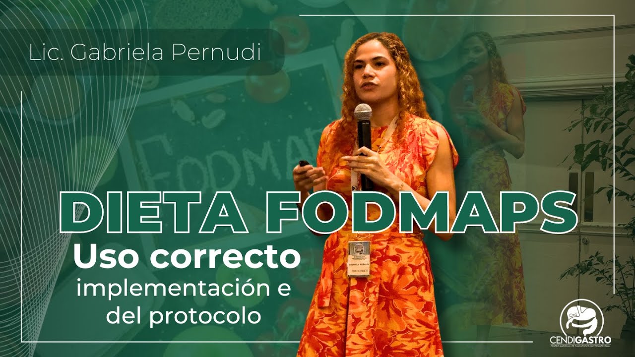 Dieta FODMAPs. Uso correcto e implementación del protocolo | Lic. Gabriela Pernudi⁣ | CENDIGASTRO