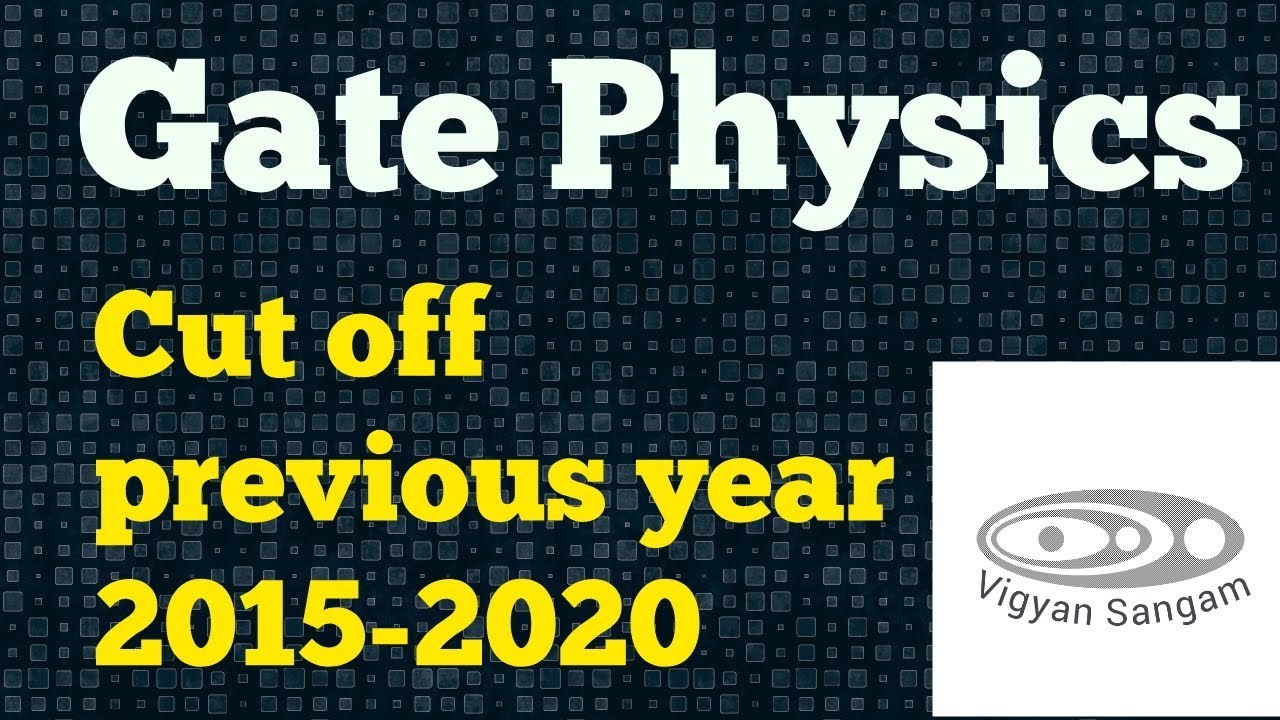 Gate physics cut off ||2015 || 2016 || 2017 || 2018 || 2019|| 2020