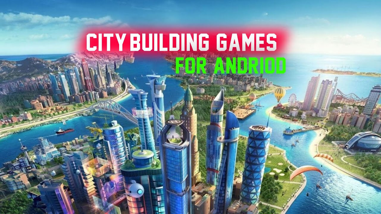 10 Mindblowing city building games for android in 2025