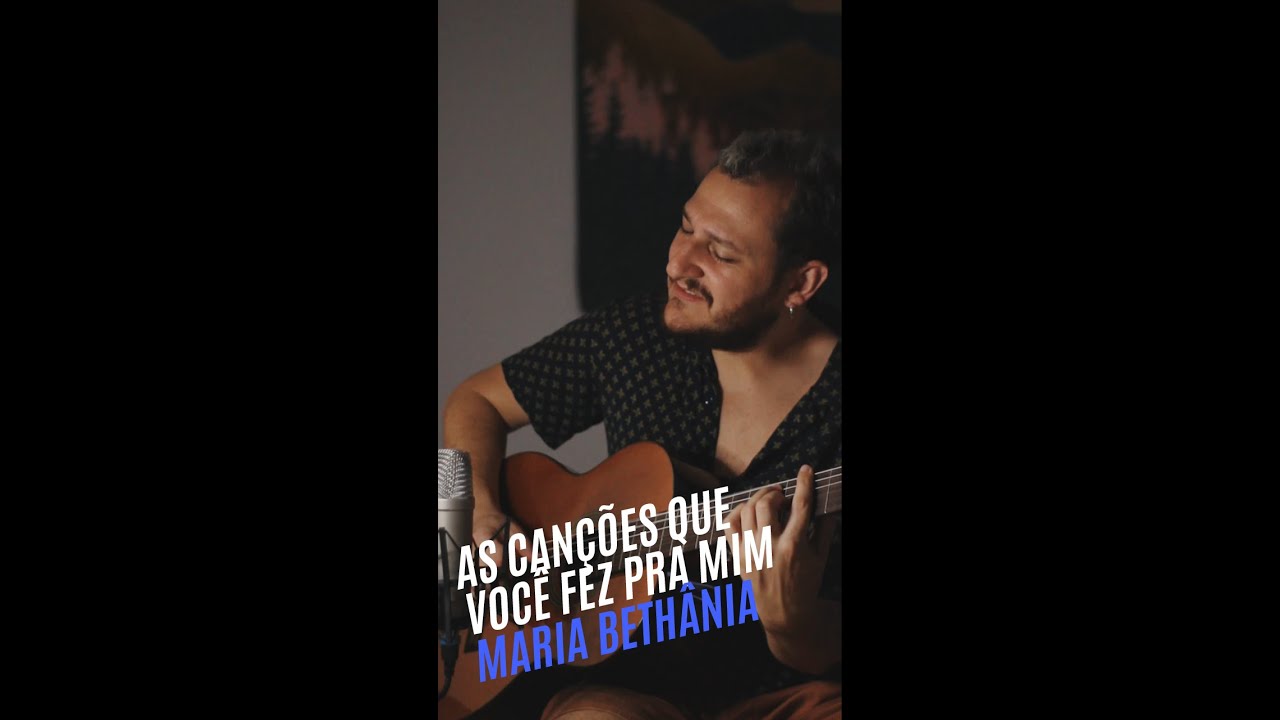 Maria Bethânia - As canções que vc fez pra mim (cover)