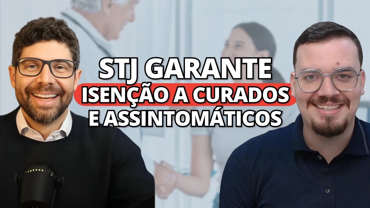 STJ DECIDIU - ISENÇÃO DO IR PARA CURADOS E ASSINTOMÁTICOS