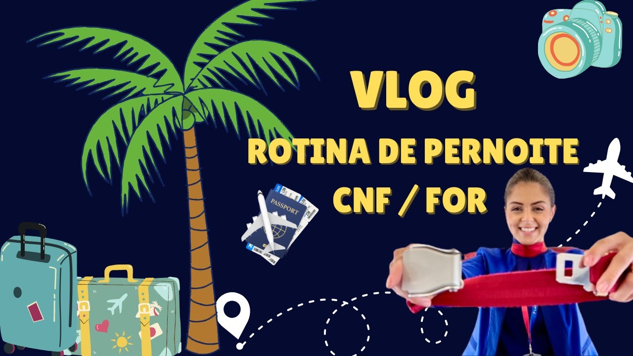 VLOG | ROTINA DE PERNOITE CNF/ FOR