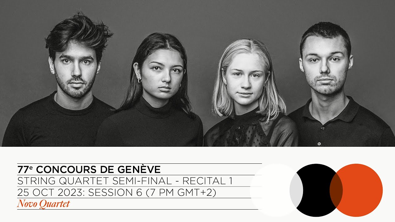 77th Concours de Genève - String Quartet - Semi-Final - Novo Quartet (Recital 1)