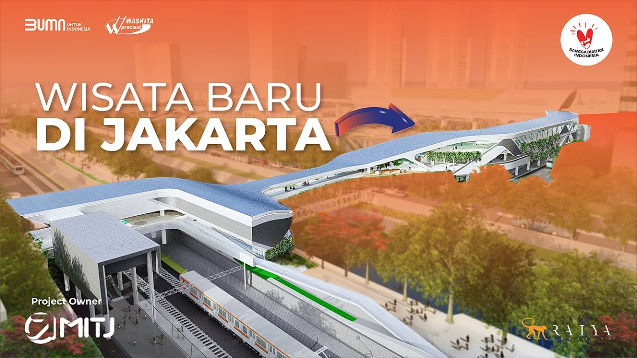#BanggaBuatanIndonesia : JPM Dukuh Atas & Revitalisasi Stasiun Sudirman
