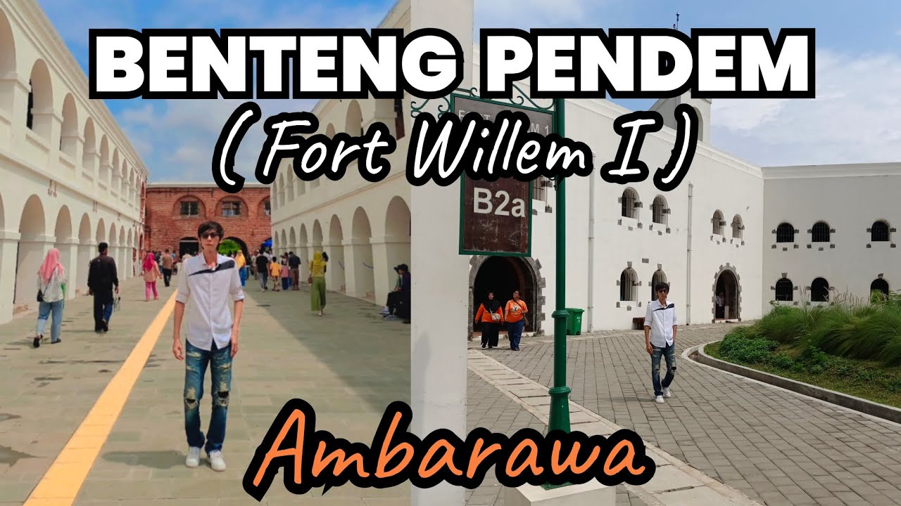 BENTENG PENDEM (FORT WILLEM I ) AMBARAWA TERBARU