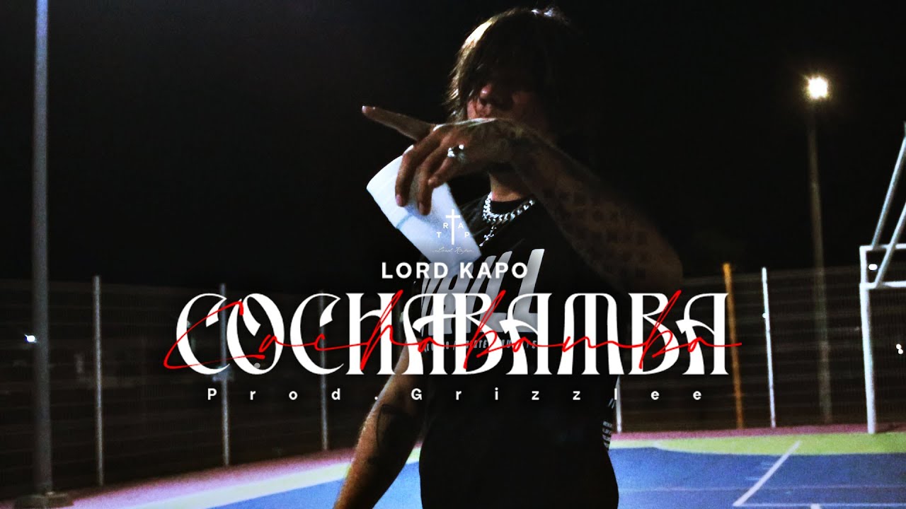 LORD KAPO - COCHABAMBA (VIDEO OFICIAL) By: GxldStreetFilms