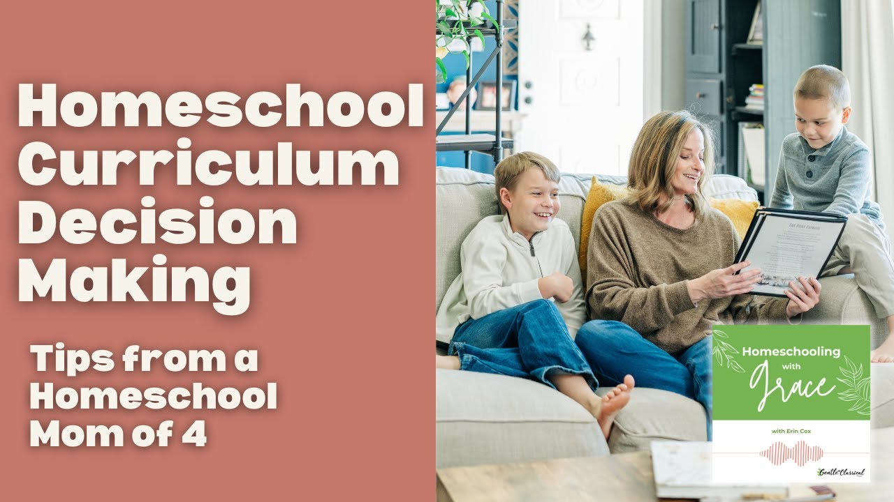 Homeschool Curriculum Decision Making | How to Choose | Homeschool Tips | Podcast | Gentle Classical