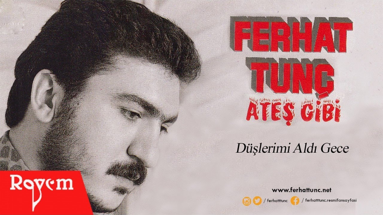 Ferhat Tunç - Düşlerimi Aldı Gece