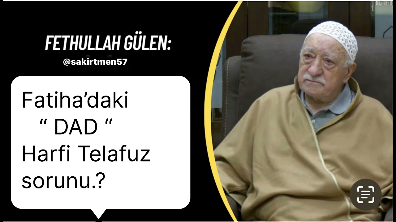 Fethulllah Gülen / Fatiha ‘daki ( DAD ) Harfi Telaffuzu