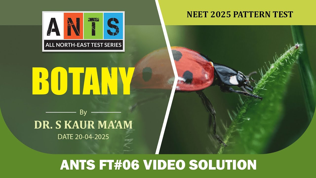 ANTS FT#06 - Botany Video Solution | NEET Pattern Test | Potential & Concept Educations