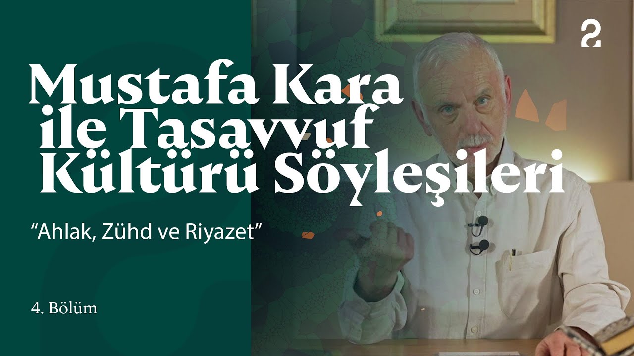 Ahlak, Zühd ve Riyazet | Mustafa Kara ile Tasavvuf Kültürü Söyleşileri 4. Bölüm @trt2