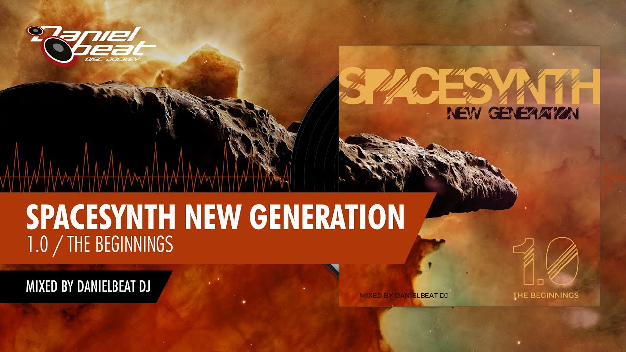 SpaceSynth New Generation 1 0 The Beginnings - Danielbeat DJ