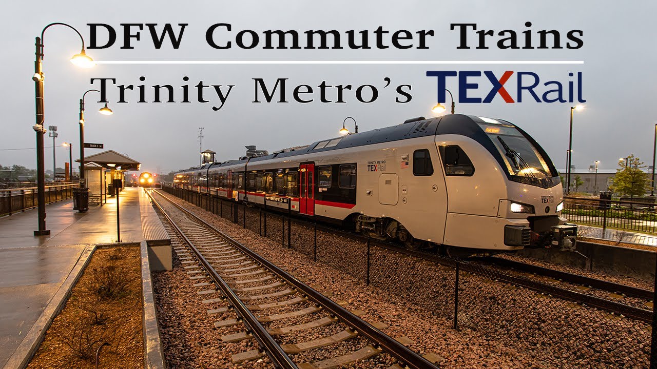 DFW Commuter Trains: Trinity Metro's TEXRail