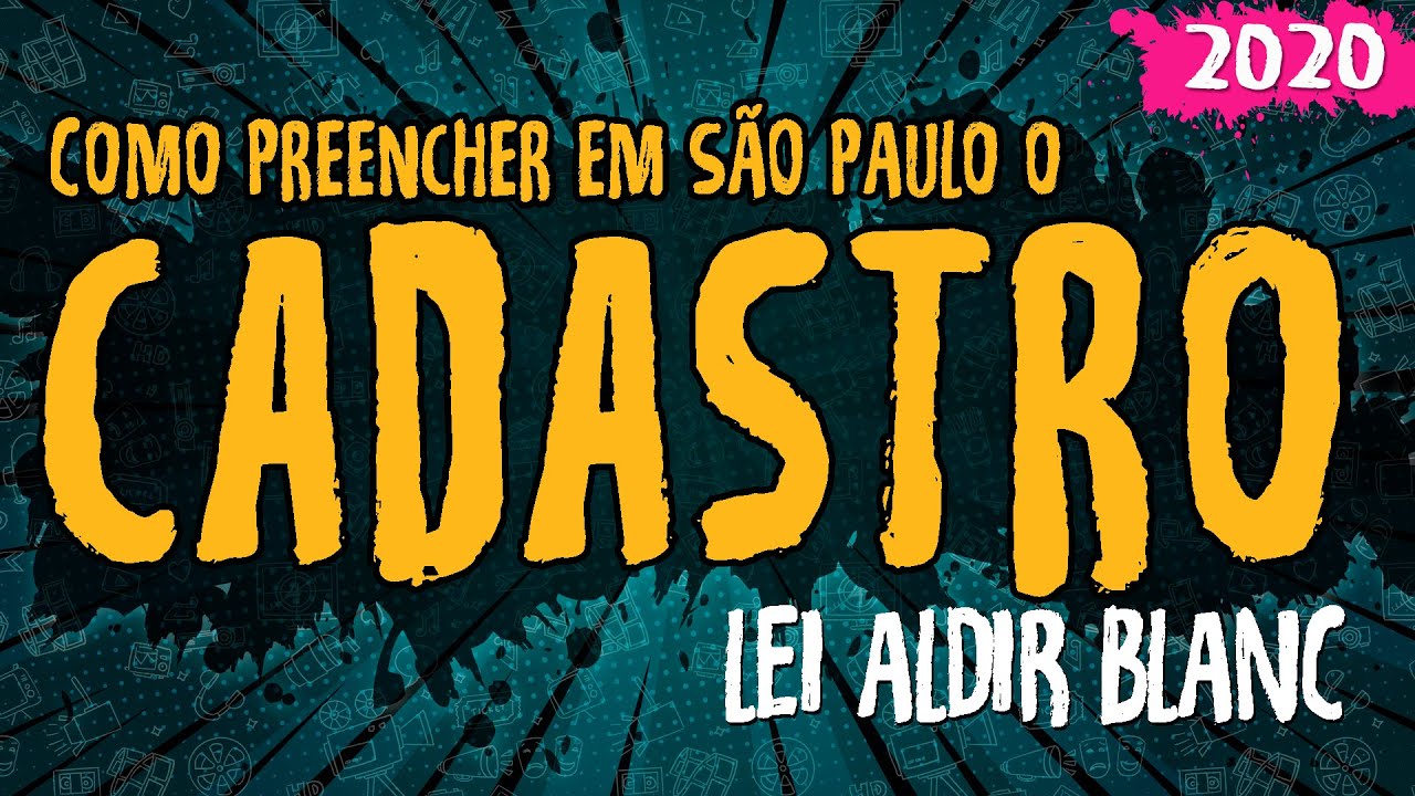 Como Preencher o Cadastro da Lei Aldir Blanc em São Paulo